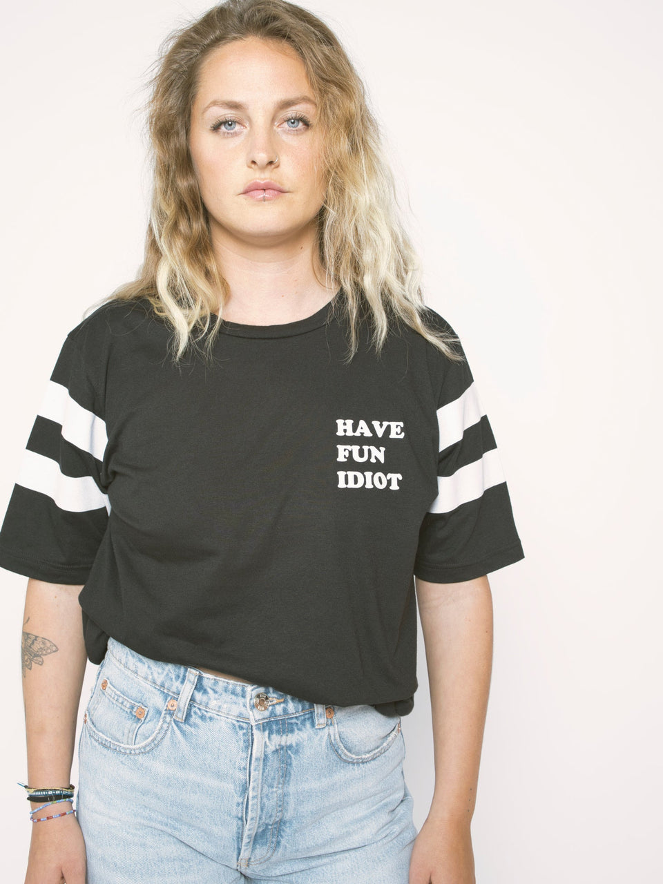 have fun idiot - t-shirt